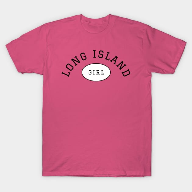 Long Island Girl (Dark Colors) T-Shirt by Proud Town Tees